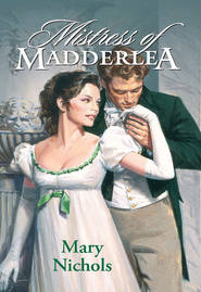 бесплатно читать книгу Mistress Of Madderlea автора Mary Nichols