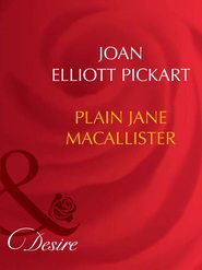 бесплатно читать книгу Plain Jane Macallister автора Joan Pickart