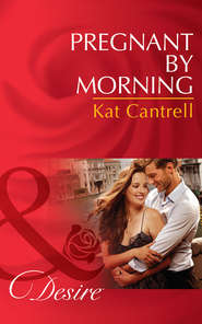 бесплатно читать книгу Pregnant by Morning автора Kat Cantrell