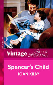 бесплатно читать книгу Spencer's Child автора Joan Kilby