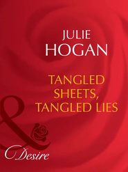 бесплатно читать книгу Tangled Sheets, Tangled Lies автора Julie Hogan