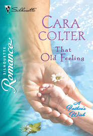 бесплатно читать книгу That Old Feeling автора Cara Colter