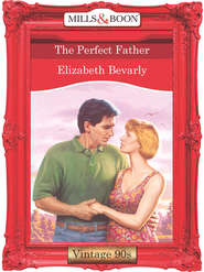 бесплатно читать книгу The Perfect Father автора Elizabeth Bevarly