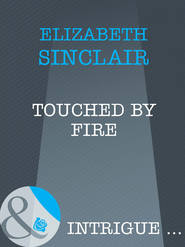 бесплатно читать книгу Touched By Fire автора Elizabeth Sinclair