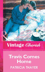 бесплатно читать книгу Travis Comes Home автора Patricia Thayer