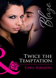 бесплатно читать книгу Twice the Temptation автора Cara Summers