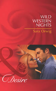 бесплатно читать книгу Wild Western Nights автора Sara Orwig