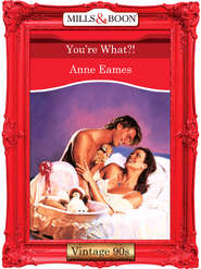 бесплатно читать книгу You're What?! автора Anne Eames