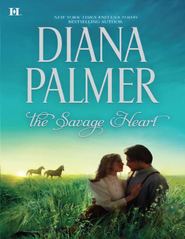 бесплатно читать книгу The Savage Heart автора Diana Palmer