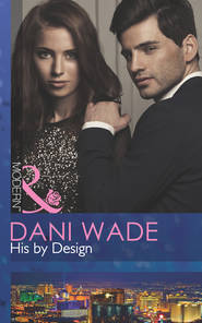 бесплатно читать книгу His by Design автора Dani Wade