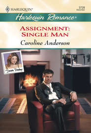 бесплатно читать книгу Assignment: Single Man автора Caroline Anderson