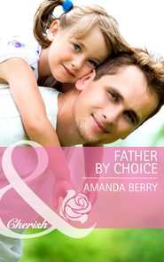 бесплатно читать книгу Father by Choice автора Amanda Berry