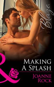 бесплатно читать книгу Making a Splash автора Джоанна Рок