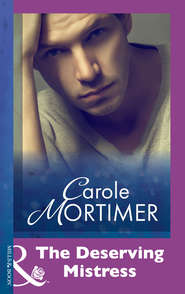 бесплатно читать книгу The Deserving Mistress автора Кэрол Мортимер