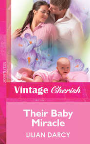 бесплатно читать книгу Their Baby Miracle автора Lilian Darcy