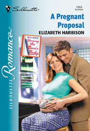 бесплатно читать книгу A Pregnant Proposal автора Elizabeth Harbison