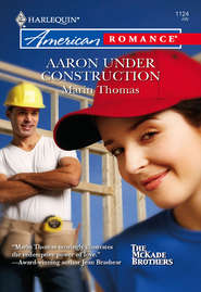 бесплатно читать книгу Aaron Under Construction автора Marin Thomas