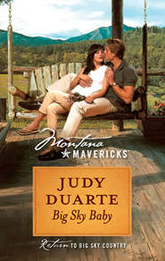 бесплатно читать книгу Big Sky Baby автора Judy Duarte