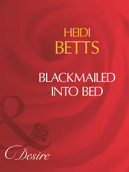 бесплатно читать книгу Blackmailed Into Bed автора Heidi Betts