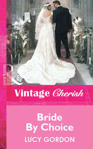 бесплатно читать книгу Bride By Choice автора Lucy Gordon