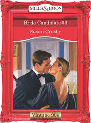 бесплатно читать книгу Bride Candidate #9 автора Susan Crosby