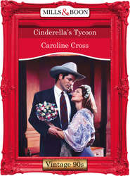 бесплатно читать книгу Cinderella's Tycoon автора Caroline Cross