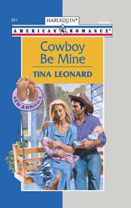 бесплатно читать книгу Cowboy Be Mine автора Tina Leonard