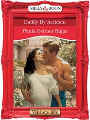 бесплатно читать книгу Daddy By Accident автора Paula Riggs