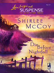 бесплатно читать книгу Die Before Nightfall автора Shirlee McCoy
