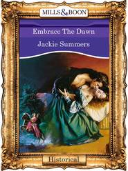бесплатно читать книгу Embrace The Dawn автора Jackie Summers
