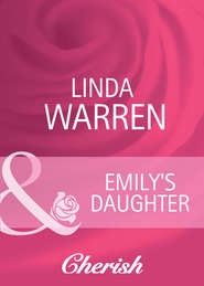 бесплатно читать книгу Emily's Daughter автора Linda Warren
