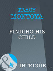 бесплатно читать книгу Finding His Child автора Tracy Montoya