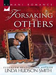 бесплатно читать книгу Forsaking All Others автора Linda Hudson-Smith