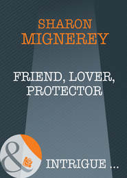 бесплатно читать книгу Friend, Lover, Protector автора Sharon Mignerey