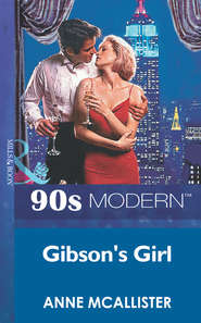 бесплатно читать книгу Gibson's Girl автора Anne McAllister