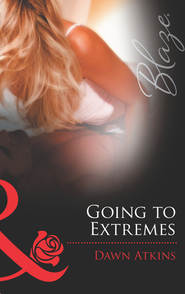 бесплатно читать книгу Going to Extremes автора Dawn Atkins