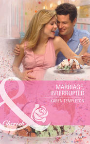 бесплатно читать книгу Marriage, Interrupted автора Karen Templeton