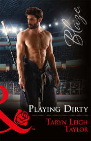 бесплатно читать книгу Playing Dirty автора Taryn Taylor