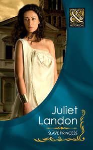 бесплатно читать книгу Slave Princess автора Juliet Landon