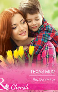 бесплатно читать книгу Texas Mum автора Roz Fox