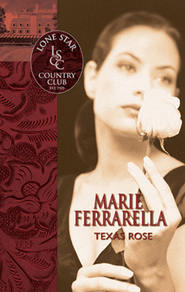 бесплатно читать книгу Texas Rose автора Marie Ferrarella