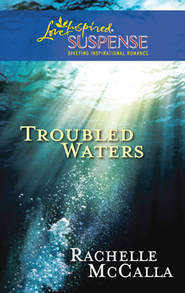 бесплатно читать книгу Troubled Waters автора Rachelle McCalla