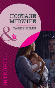 бесплатно читать книгу Hostage Midwife автора Cassie Miles
