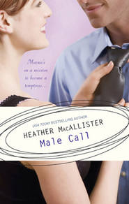 бесплатно читать книгу Male Call автора HEATHER MACALLISTER