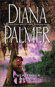 бесплатно читать книгу September Morning автора Diana Palmer