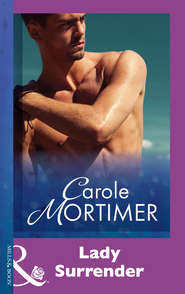 бесплатно читать книгу Lady Surrender автора Кэрол Мортимер