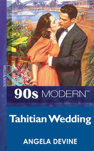 бесплатно читать книгу Tahitian Wedding автора Angela Devine