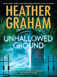 бесплатно читать книгу Unhallowed Ground автора Heather Graham