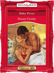 бесплатно читать книгу Baby Fever автора Susan Crosby
