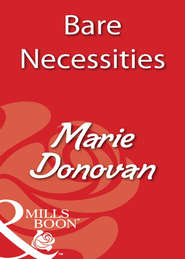 бесплатно читать книгу Bare Necessities автора Marie Donovan